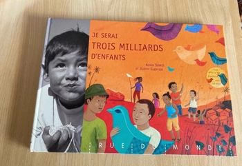 Magnifique ouvrage, livre neuf, je serai 3 milliards d’enfants