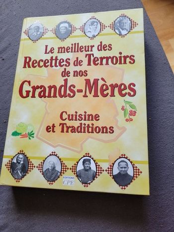 Le meilleur des recettes de terroirs de nos grands meres