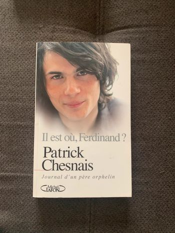 Livre il est où Ferdinand ? Journal d’un père orphelin Patrick Chesnais