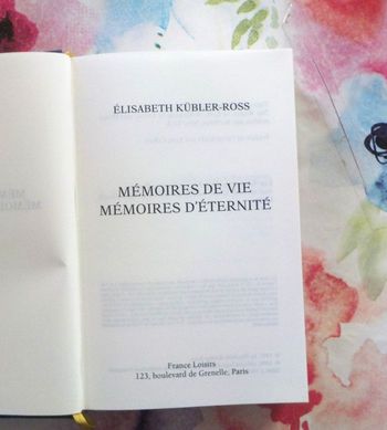 MEMOIRES DE VIE, MEMOIRES D ETERNITE par E. KUBLER-ROSS Ed. France Loisirs
