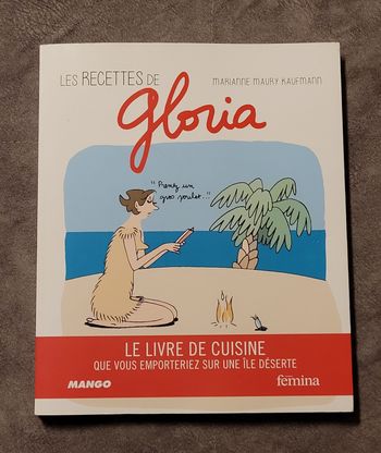 Les Recettes De De Gloria - Le livre de cuisine que vous emporterez sur une île déserte Marianne Mau