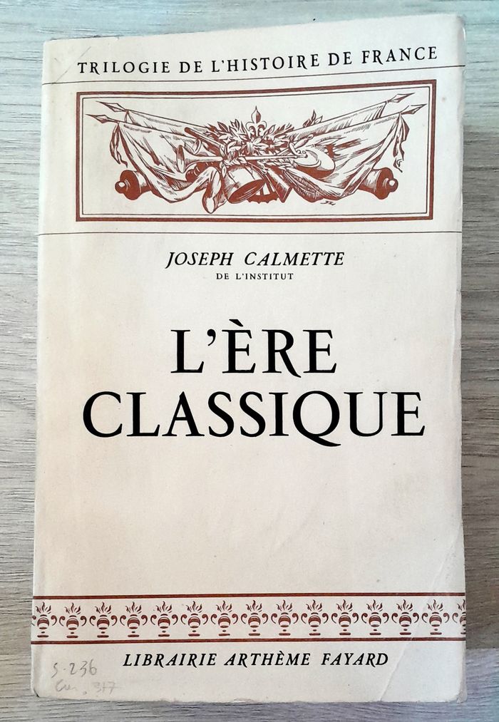 Joseph Calmette - l'Ere classique - trilogie de l'histoire de France