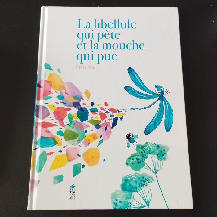 Livre édition saltimbanques la libellule qui pète et la mouche qui pue