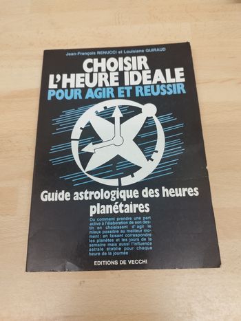 Choisir l'heure idéale pour agir et réussir - Guide astrologique des heures planétaires