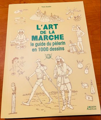 L'art de la marche - le guide du pèlerin en 1000 dessins