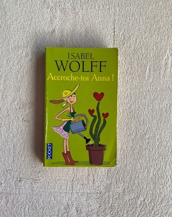 Isabel Wolff _ Accroche-toi Anna