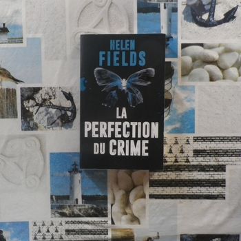 La perfection du crime de Helen Fields Ed. France Loisirs