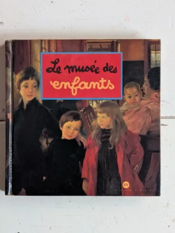 Le Musée Des Enfants - Desnoëttes Caroline