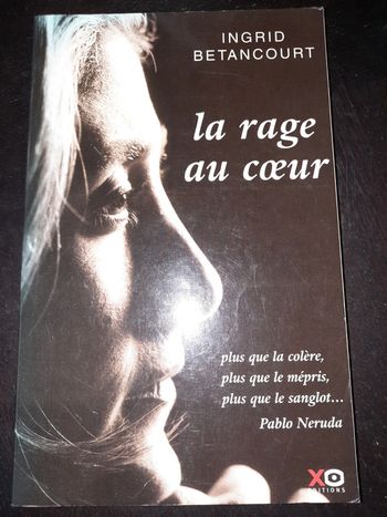 Ingrid betancourt , la rage au coeur