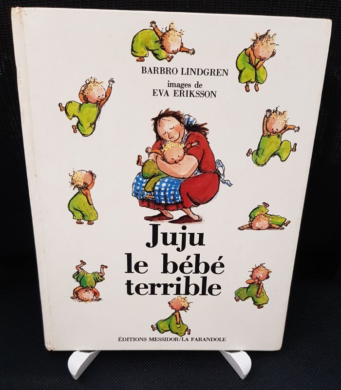 Juju le bébé terrible - Barbro Lindgren - Eva Eriksson - Messidor - La Farandole