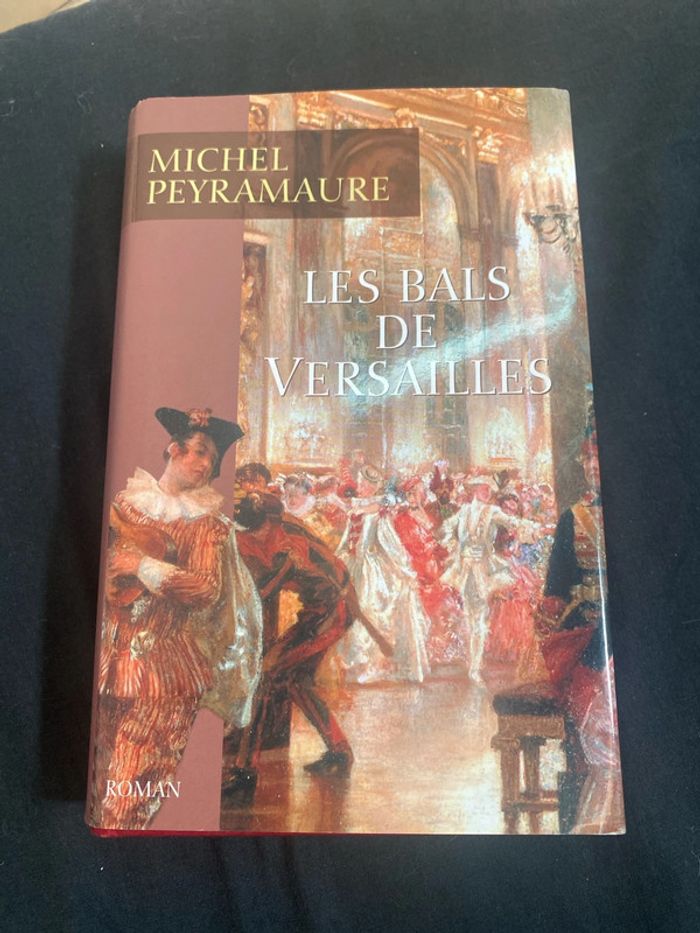 Les bals de Versailles Michel Peyramaure
