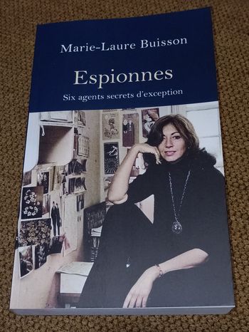 Espionnes. Six agents secrets d'exception par Marie-Laure Buisson
