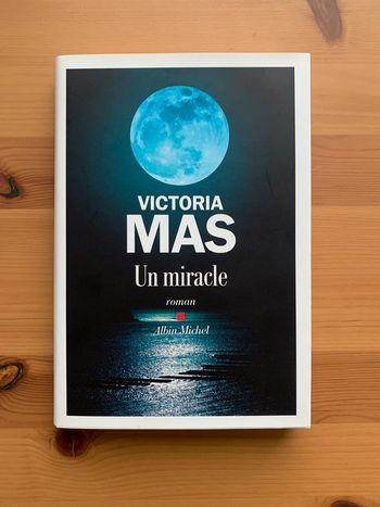 « Un miracle » de Victoria Mas