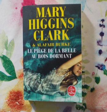 LE PIEGE DE LA BELLE AU BOIS DORMANT de Mary HIGGINS CLARK et Alafair BURKE Ed. Le Livre de Poche