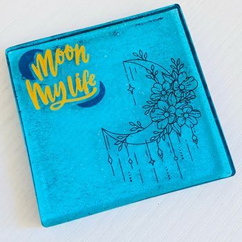 Sous verre moon of my life