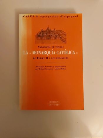 La monarquía católica de Felipe II y los Españoles.