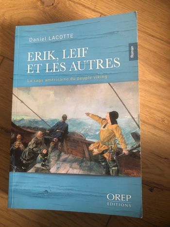Erik, Leif et les autres - La saga américaine du peuple viking - Daniel Lacotte