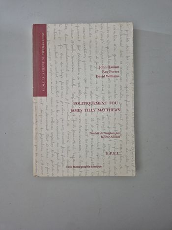 Politiquement fou : James Tilly Matthews