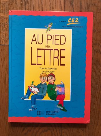 Au pied de la lettre - Tout le français en écrivant - CE2