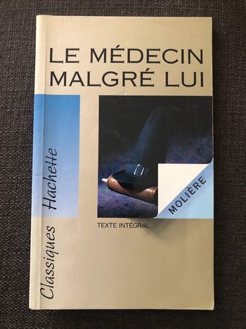 Molière le médecin malgré lui classiques Hachette éducation