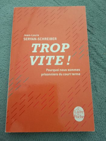 Jean-Louis Servan-Schreiber 📚 Trop vite! Pourquoi nous sommes prisonniers du court terme