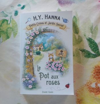 LE POT AUX ROSES T2 PETITS CRIMES ET JARDIN SECRET de H.Y. HANNA