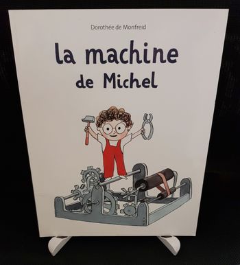 Machine de Michel (La) - Dorothée de Montfreid - Ecole des loisirs