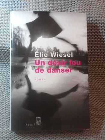 Élie Wiesel - Un désir fou de danser