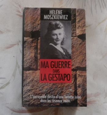 MA GUERRE DANS LA GESTAPO par Hélène MOSZKIEWIEZ Ed. France Loisirs