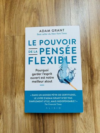 Livre de Adam Grant «Le pouvoir de la pensée flexible» Édition Alisio