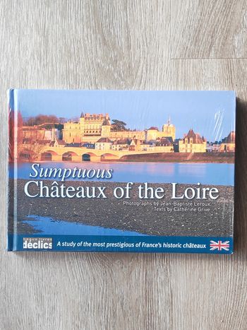 Sumptuous Châteaux of the Loire