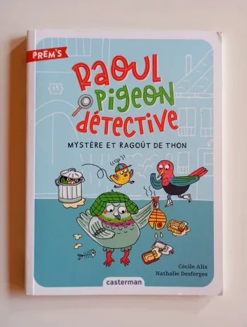 Raoul pigeon détective : Mystère et ragoût de thon