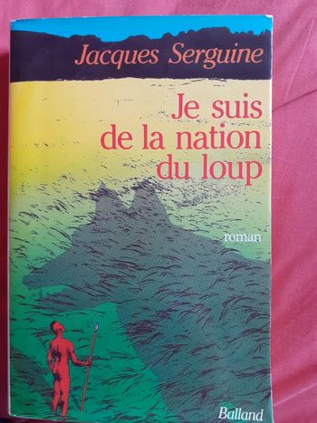Je suis 6de la nation du loup - Jacques Serguine