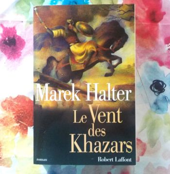 Le Vent des Khazars de Marek Halter Ed. Laffont