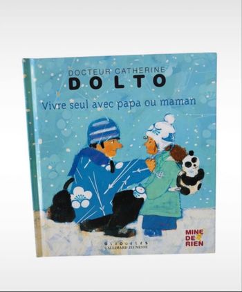 Dolto vivre seule avec maman ou papa