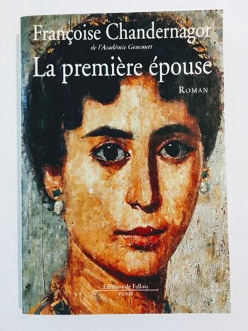 Françoise Chandernagor - La première épouse