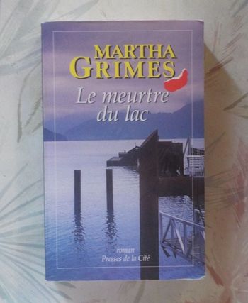 LE MEURTRE DU LAC de Martha GRIMES Ed. Presses de la Cité