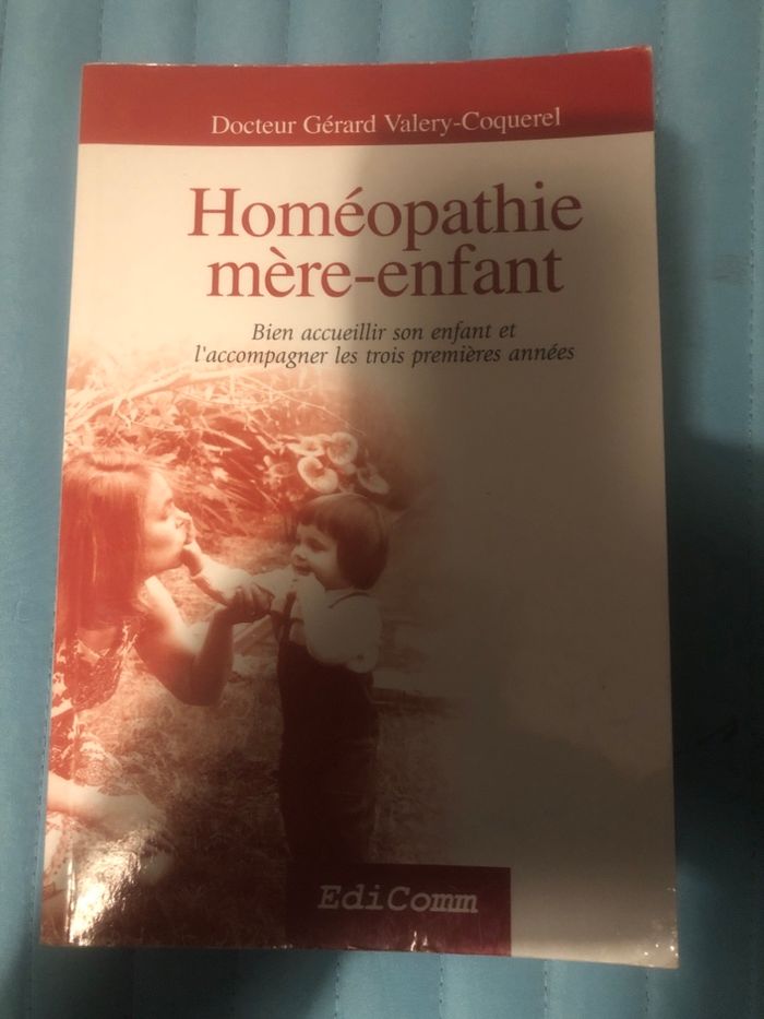 Homéopathie mère enfant - Bien accueillir son enfant et l’accompagner les trois premières années - Docteur Gérard Valery Coquerel