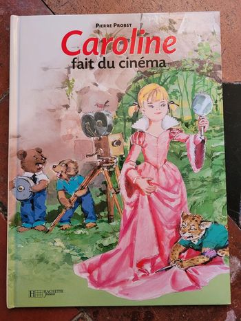 Livre rare Caroline au Cinéma caméra Pierre Probst Hachette Jeunesse Album collection années 90