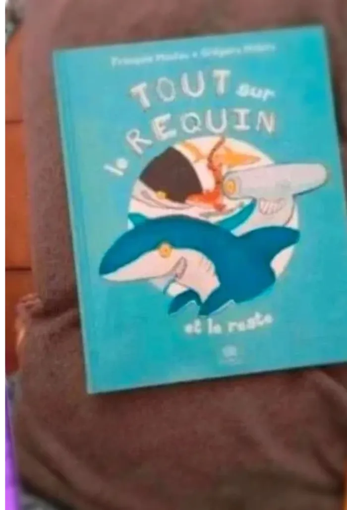 Livre tout savoir sur le requin et le reste
