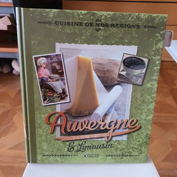 Cuisine de nos régions "Auvergne et Limousin"
