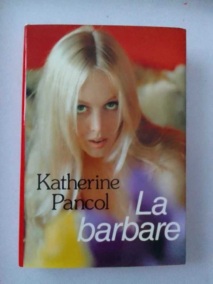 Katherine Pancol - La barbare