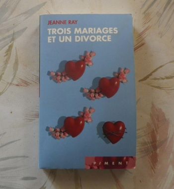 Trois mariages et un divorce de Jeanne Ray Ed. Piment