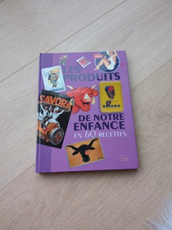 Livre les produits de notre enfance en 60 recettes