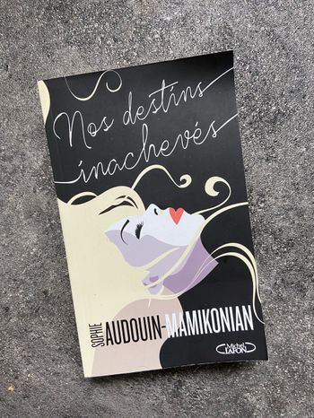 Nos destins inachevés