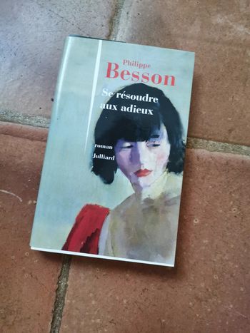Se résoudre aux adieux, roman de Philippe Besson