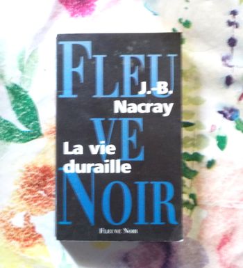 LA VIE DURAILLE de J.B. NACRAY Ed. Fleuve Noir Poche