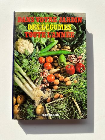 Livre - Dans votre jardin, des légumes toute l’année