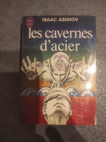 Les cavernes d'acier Isaac Asimov J'ai Lu 1971