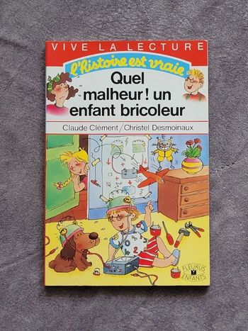 Quel malheur un enfant bricoleur Par Desmoinau, Clement